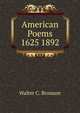 American Poems 1625 1892, Walter C. Bronson 