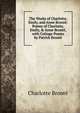 The Works of Charlotte, Emily, and Anne Bront?: Poems of Charlotte, Emily, & Anne Bront?, with Cottage Poems by Patrick Bront?, Charlotte Bronte 