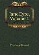 Jane Eyre, Volume 1, Charlotte Bronte 