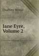 Jane Eyre, Volume 2, Charlotte Bronte 