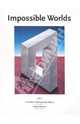 Impossible Worlds: Adventures with Impossible Objects: Optical Illusions, Ernst Bruno 