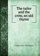 The tailor and the crow, an old rhyme, L Leslie 1862-1940 Brooke 