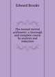 The normal mental arithmetic: a thorough and complete course by analysis and induction, Brooks, Edward 