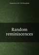 Random reminiscences, Charles H. E. 1857-1913 Brookfield 