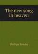The new song in heaven, Phillips Brooks 