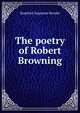 The poetry of Robert Browning, Brooke, Stopford Augustus 