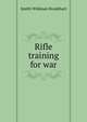 Rifle training for war, Smith Wildman Brookhart 