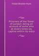 Prisoners of the Tower of London: being an account of some who at divers times lay captive within its walls, Violet Brooke-Hunt 