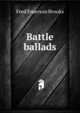 Battle ballads, Fred Emerson Brooks 