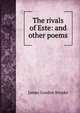The rivals of Este: and other poems, James Gordon Brooks 