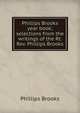 Phillips Brooks year book; selections from the writings of the Rt. Rev. Phillips Brooks, Phillips Brooks 