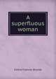 A superfluous woman, Emma Frances Brooke 