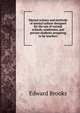 Mental science and methods of mental culture designed for the use of normal schools, academies, and private students preparing to be teachers, Brooks, Edward 