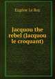 Jacquou the rebel (Jacquou le croquant), Eugene Le Roy 