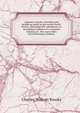 Japanese wrecks, stranded and picked up adrift in the north Pacific Ocean, ethnologically considered, as furnishing evidence of a constant infusion of . the coast tribes of northwestern Indians, Charles Wolcott Brooks 