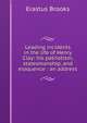 Leading incidents in the life of Henry Clay: his patriotism, statesmanship, and eloquence : an address, Erastus Brooks 