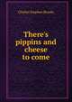 There's pippins and cheese to come, Charles Stephen Brooks 