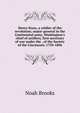 Henry Knox, a soldier of the revolution; major-general in the Continental army, Washington's chief of artillery, first secretary of war under the . of the Society of the Cincinnati; 1750-1806, Noah Brooks 