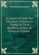 In quest of God: the life story of pastors Chang & Ch'u, Buddhist priest & Chinese scholar ., Marshall Broomhall 