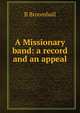 A Missionary band: a record and an appeal, B Broomhall 