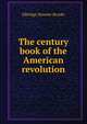 The century book of the American revolution, Brooks, Elbridge Streeter 