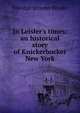 In Leisler's times: an historical story of Knickerbocker New York, Brooks, Elbridge Streeter 