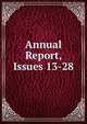Annual Report, Issues 13-28, 
