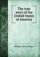 The true story of the United States of America, Brooks, Elbridge Streeter 