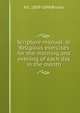 Scripture manual: or Religious exercises for the morning and evening of each day in the month, N C. 1809-1898 Brooks 