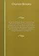 A Family Prayer Book: Containing Forms of Morning and Evening Prayers for a Fortnight; with Those for Individuals, Religious Societies, and Schools: To Which Is Added a Large Selection of Hymns, Charles Brooks 