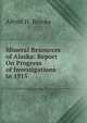 Mineral Resources of Alaska: Report On Progress of Investigations in 1915, Alfred H. Brooks 