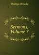 Sermons, Volume 7, Phillips Brooks 