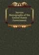 Service Monographs of the United States Government, 