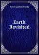 Earth Revisited, Byron Alden Brooks 