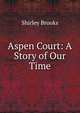 Aspen Court: A Story of Our Time, Shirley Brooks 
