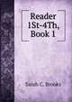 Reader 1St-4Th, Book 1, Sarah C. Brooks 