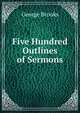 Five Hundred Outlines of Sermons, George Brooks 