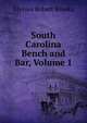 South Carolina Bench and Bar, Volume 1, Ulysses Robert Brooks 