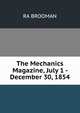 The Mechanics Magazine, July 1 - December 30, 1854, RA BROOMAN 