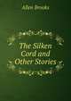 The Silken Cord and Other Stories, Allen Brooks 
