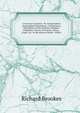 A General Gazetteer, Or, Compendious Geographical Dictionary: Containing a Description of the Nations, Empires, Kingdoms, States, Provinces, Cities, . Capes, &c. in the Known World : With t, Richard Brookes 