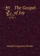 The Gospel of Joy, Brooke, Stopford Augustus 