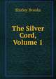 The Silver Cord, Volume 1, Shirley Brooks 