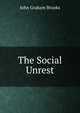 The Social Unrest, John Graham Brooks 