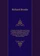 A Treatise On the Office and Practice of a Notary of England: As Connected with Mercantile Instruments, and On the Law Merchant, and Statutes, . Exchange, &c., and to Various Documents Relat, Richard Brooke 