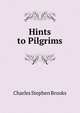 Hints to Pilgrims, Charles Stephen Brooks 