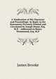 A Vindication of His Character and Proceedings: In Reply to the Statements Privately Printed and Circulated by Joseph Hume, Esq. M.P. : Addressed to Henry Drummond, Esq. M.P., James Brooke 