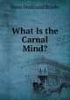 What Is the Carnal Mind?, Delos Ferdinand Brooks 