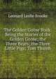 The Golden Goose Book: Being the Stories of the Golden Goose; the Three Bears; the Three Little Pigs; Tom Thumb, Leonard Leslie Brooke 