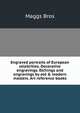 Engraved portraits of European celebrities. Decorative engravings. Etchings and engravings by old & modern masters. Art reference books, Maggs Bros 